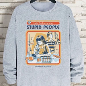 Hip Hop Harajuku Vintage Tarzı  Haydi Aptal İnsanlar İçin Bir Tedavi Bulalım Gri