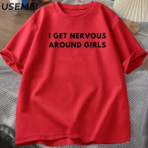 I Get Nervous Around Girls T-Shirt Men Funny Y2K Trendy Graphic Tee Summer High Qualtity Shor 3068
