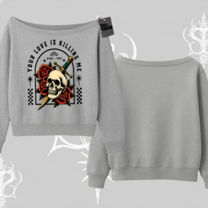 Kayık Yaka Sweatshirt Your Love Is Killing Me Dead Romance