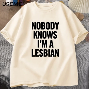 Kimse biliyor ben bir lezbiyen baskılı tişört erkek kadın aşk eşitlik eşcinsel gurur LGBT T S 2932