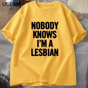 Kimse biliyor ben bir lezbiyen baskılı tişört erkek kadın aşk eşitlik eşcinsel gurur LGBT T S 2932