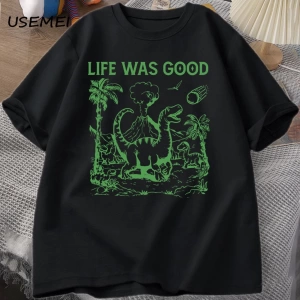 Komik dinozor Meme T Shirt hayat iyi aptal Tshirt Retro 90s Dino T-shirt Meme grafikli tişört