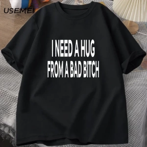 Kötü Bir Kucaklama İhtiyacım Var T-shirt Erkekler Pamuk Kısa Kollu TUmmer Baskı Rahat 2849