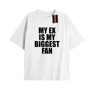MY EX IS MY BIGGEST FAN Unisex Oversize Yazılı Tshirt BEYAZ
