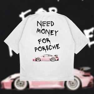 Need Money For Porsche Oversize Unisex Pamuklu Nefes Alan Kalın Kumaşlı