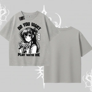 Oversize Tshirt Do You Want Play With Me Anime Kız Baskılı