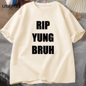 RIP YUNG BRUH T Shirt Lil Tracy Meme Peep T-shirt Funny Summer Cotton TShirt Tees Oversized T 3087