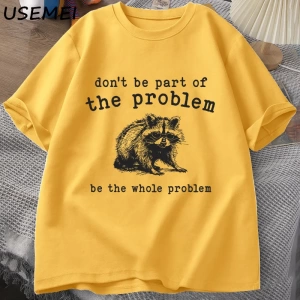 Sorunun Bir kısmı Olmayın Erkekler Kadınlar için T-shirt Komik Alaycı Rakun Vintage Hayvan T  2867