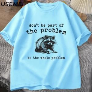 Sorunun Bir kısmı Olmayın Erkekler Kadınlar için T-shirt Komik Alaycı Rakun Vintage Hayvan T  2867