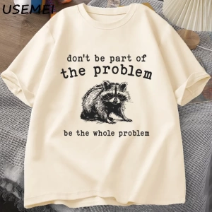 Sorunun Bir kısmı Olmayın Erkekler Kadınlar için T-shirt Komik Alaycı Rakun Vintage Hayvan T  2867
