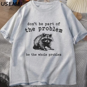 Sorunun Bir kısmı Olmayın Erkekler Kadınlar için T-shirt Komik Alaycı Rakun Vintage Hayvan T  2867