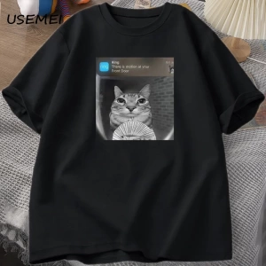 There Is Motion At Your Front Door Funny Cat Meme T-shirts Parody Tees Casual Cotton Short Sl 2894
