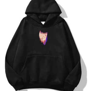 Unisex Dont Give Up Sweatshirt Hoodie
