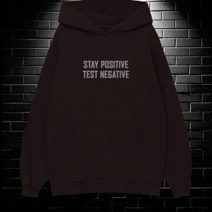 Unisex Oversize Kapüşonlu Kanguru Cepli Stay Positive Test Negative Baskılı Sweatshirt Hoodie Siyah