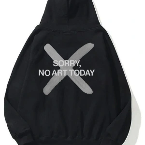 Unisex Sorry No Art Today Sweatshirt Hoodie Siyah