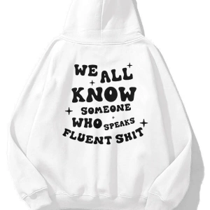 Unisex We All Know Sweatshirt Hoodie