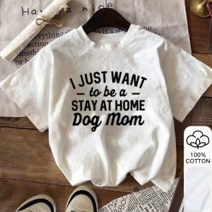 Yaz Kadın Bol Tişört, Sadece Evde Oturan Bir Köpek Annesi Olmak İstiyorum Yazılı Baskı, %100
