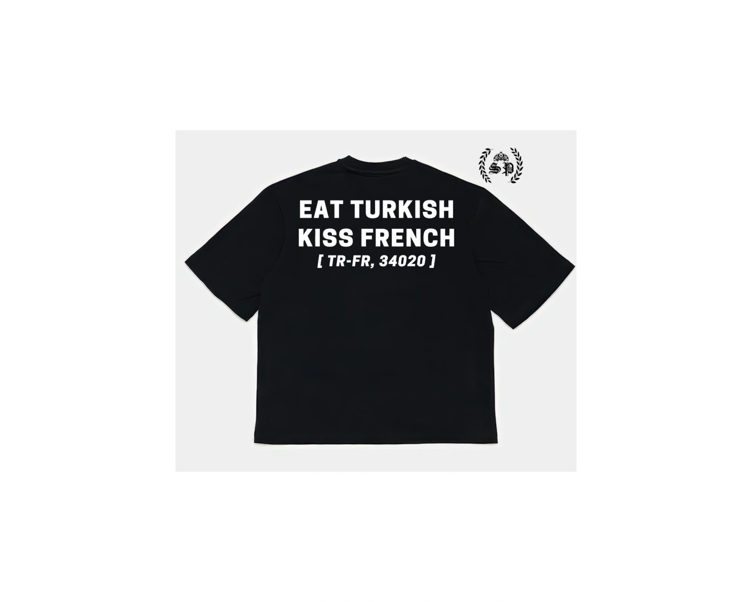 EAT TURKISH KISS FRENCH T-shirt