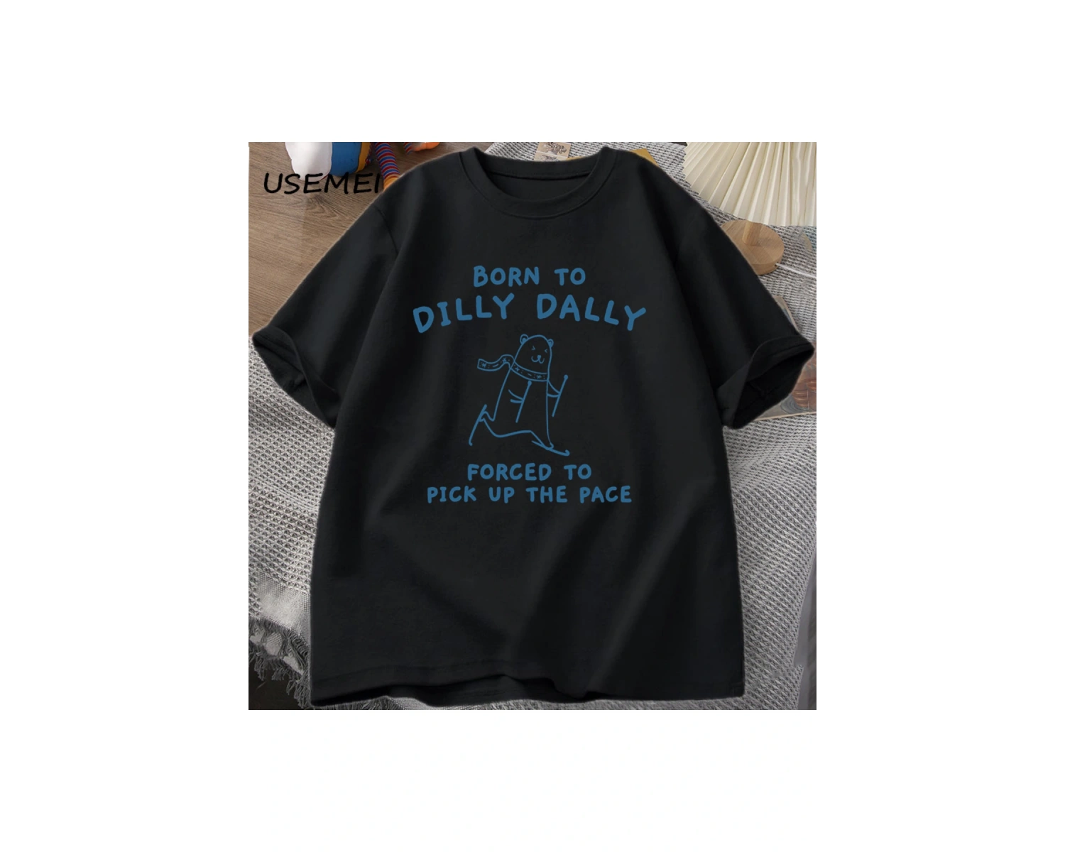 Erkek Tshirt Dilly Dally için doğmuş Pace almak zorunda T-Shirt komik Meme Tee kadın erkek ra 3027