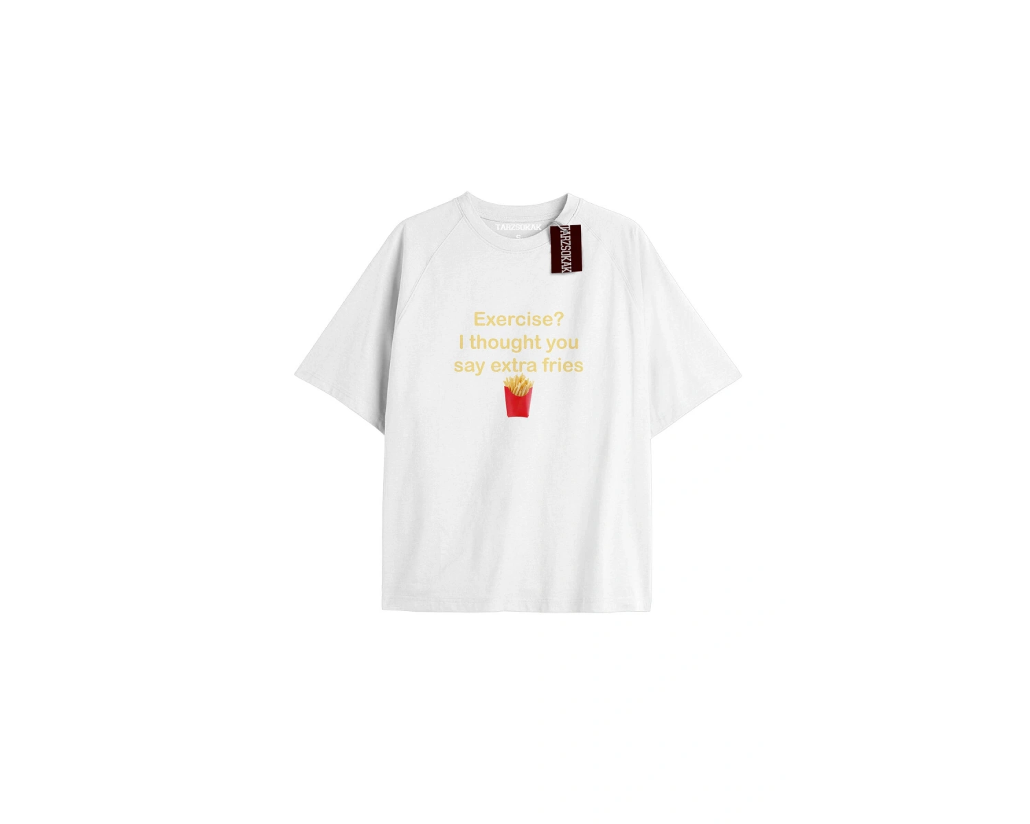 EXERCISE I THOUGHT YOU SAY EXTRA FRIES Unisex Oversize Yazılı Tshirt BEYAZ