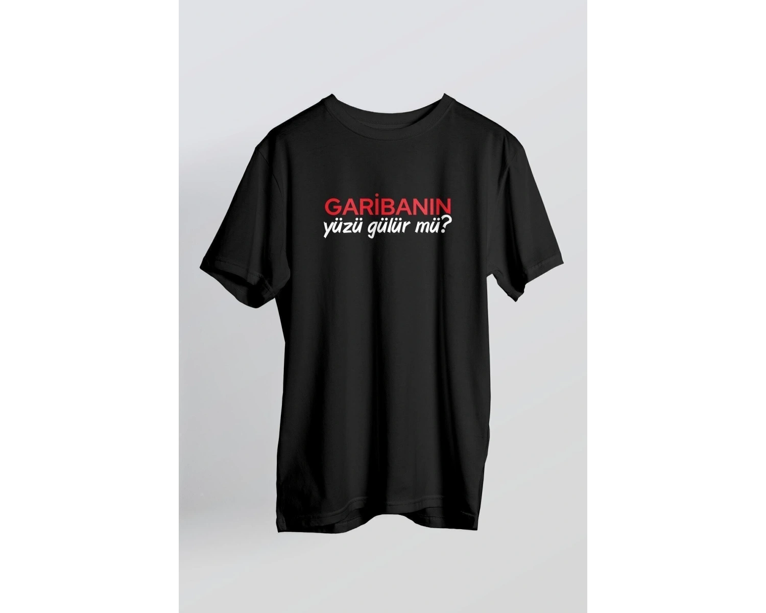 Garibanın Yüzü Gülürmü Yazılı T-shirt