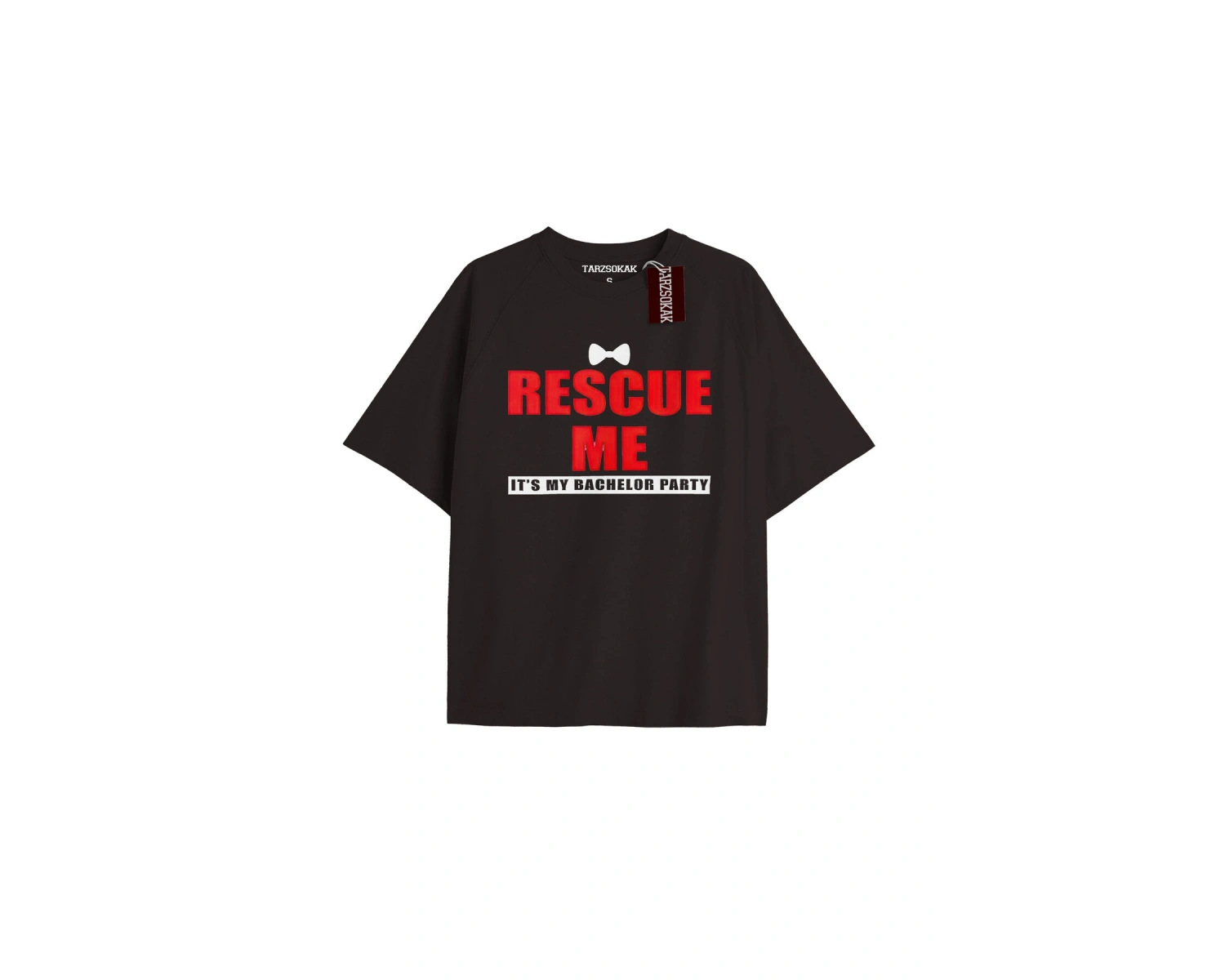RESCUE ME ITS MY BACHELOR PARTY Unisex Oversize Yazılı Tshirt SİYAH