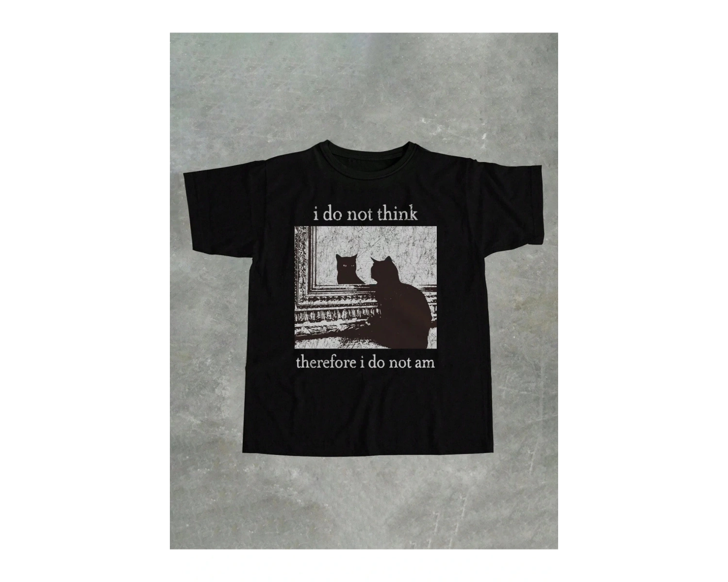 Siyah Düşünmiyorum Orada Ben Değilim Mektup Kedi Komik Meme Grafik Baskılı Yuvarlak Yaka Tişö