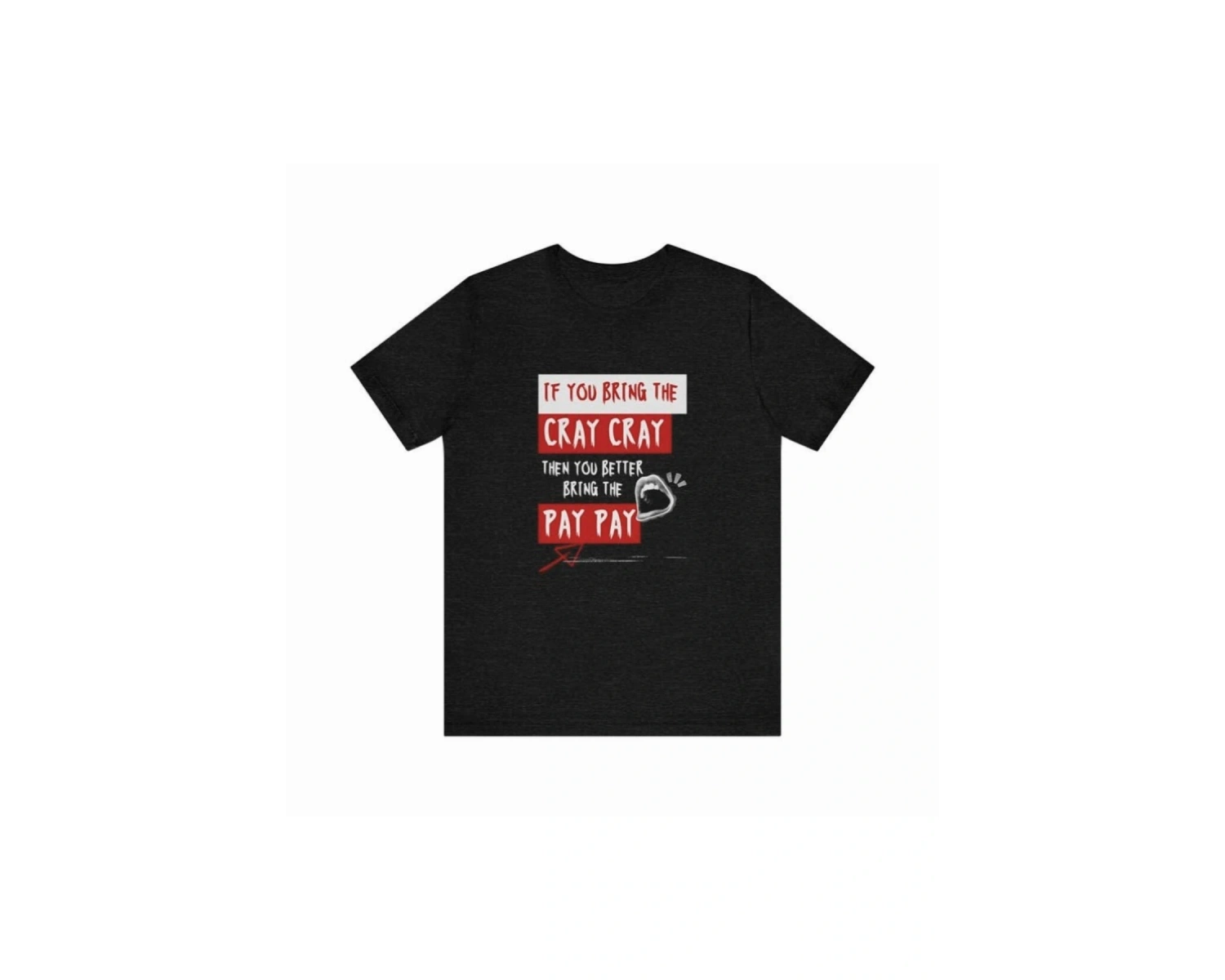 Siyah Eğer Cray Cray Getirsin Sonra Ödemeyi Daha İyi Getirin Ödemeyi Besleyin Disgruntled Ça