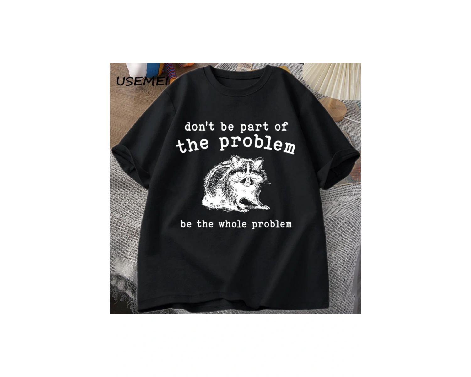 Sorunun Bir kısmı Olmayın Erkekler Kadınlar için T-shirt Komik Alaycı Rakun Vintage Hayvan T 2867