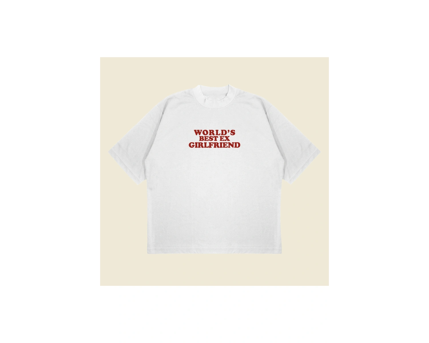 Worlds Best Ex Girlfriend Boxy Fit Oversize Unisex Tshirt – Baskılı Tişört |