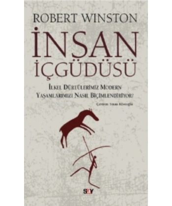 İnsan İçgüdüsü; İlkel Dürtülerimiz Yaşamlarımızı Nasıl Biçimlendiriyor?