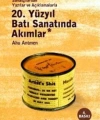 20. Yüzyıl Batı Sanatında Akımlar; Sanatçılardan Yazılar ve Açıklamalarla