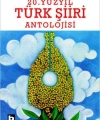 20. Yüzyıl Türk Şiiri Antolojisi