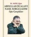 Abdullah Öcalanı Nasıl Sorguladım; İşte Gerçekler