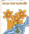 Acıyı Bal Eyledik