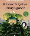 Babam Bir Çalıya Dönüştüğünde