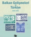 Balkan Gelişmeleri ve Türkiye - (1945-1965)