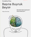 Başına Buyruk Beyin; Beynimiz Nasıl Çarpıtıyor, Nasıl Kandırıyor?