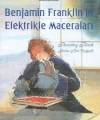 Benjamin Franklinin Elektrikle Maceraları