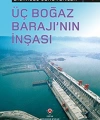 Bilimsel Serüvenler - Üç Boğaz Barajının İnşası