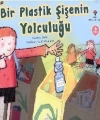 Bir Plastik Şişenin Yolculuğu (6 Yaş)