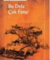 Bu Defa Çok Fena