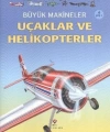 Büyük Makineler: Uçaklar ve Helikopterler