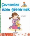 Çevremize Özen Göstermek; 3+ Yaş