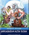 Dokunduğum Altın Olsun