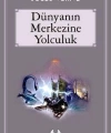 Dünyanın Merkezine Yolculuk