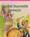 Duyduk Duymadık Demeyin