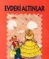 Evdeki Altınlar; Tomurcuk Kitaplar 13