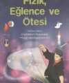 Fizik, Eğlence ve Ötesi