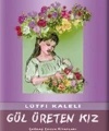 Gül Üreten Kız